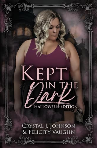 Kept in the Dark: Halloween Edition von Independently published