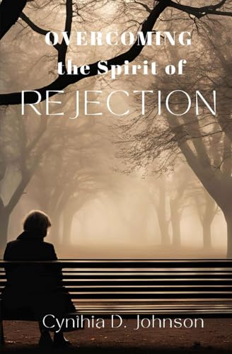 OVERCOMING THE SPIRIT OF REJECTION von Independently published