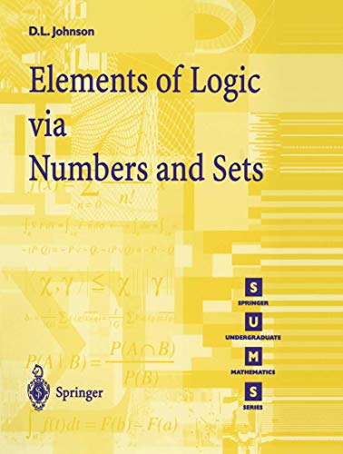 Elements of Logic via Numbers and Sets (Springer Undergraduate Mathematics Series)