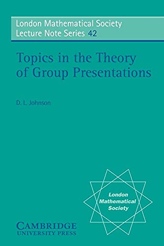Topics in the theory of group presentations von Cambridge University Press