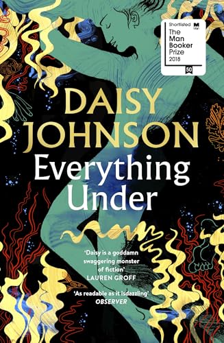 Everything Under: Shortlisted for the Man Booker Prize