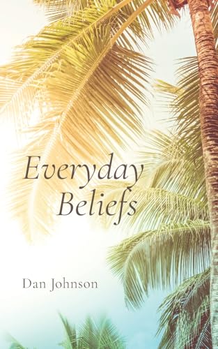 Everyday Beliefs von Palmetto Publishing