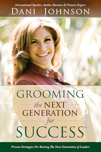 Grooming the Next Generation for Success: Proven Strategies for Raising the Next Generation of Leaders von Destiny Image Incorporated