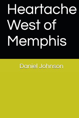 Heartache West Of Memphis von Independently published