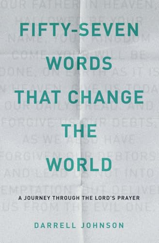 Fifty-Seven Words That Change The World: A Journey Through The Lord's Prayer von Canadian Church Leaders Network