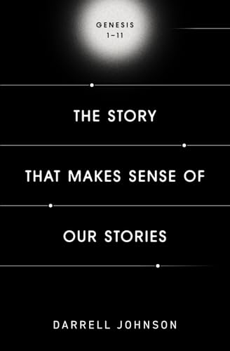 The Story That Makes Sense Of Our Stories: Genesis 1-11 von Canadian Church Leaders Network