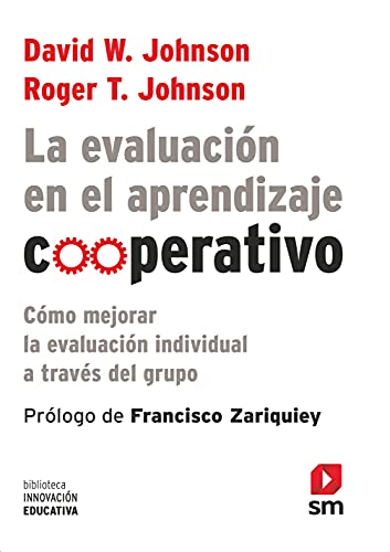 La evaluación en el aprendizaje cooperativo: cómo mejorar la evaluación individual a través del grupo (Biblioteca Innovación Educativa, Band 8)