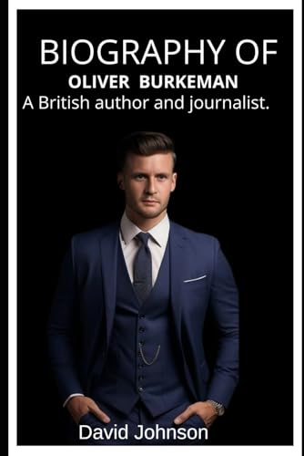 Biography of Oliver Burkeman: A British Author and Journalist von Independently published