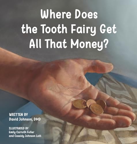 Where Does the Tooth Fairy Get All That Money? von Atmosphere Press