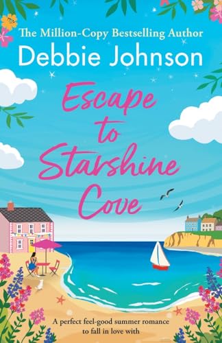Escape to Starshine Cove: An utterly feel good holiday romance to escape with von Storm Publishing