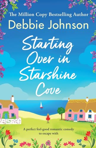 Starting Over in Starshine Cove: A perfect feel-good romantic comedy to escape with von Storm Publishing
