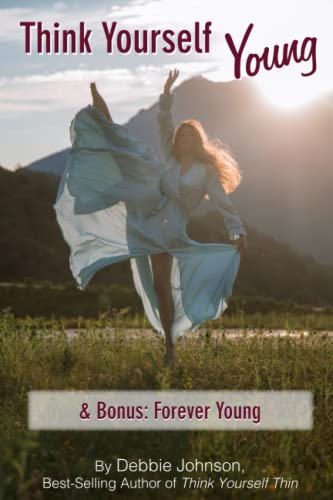 Think Yourself Young & Bonus Book: Forever Young von Independently published