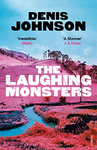 The Laughing Monsters: Denis Johnson von Vintage