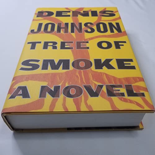 Tree of Smoke: A Novel. Winner of the National Book Award 2007