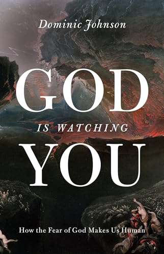 God Is Watching You: How the Fear of God Makes Us Human von Oxford University Press, USA