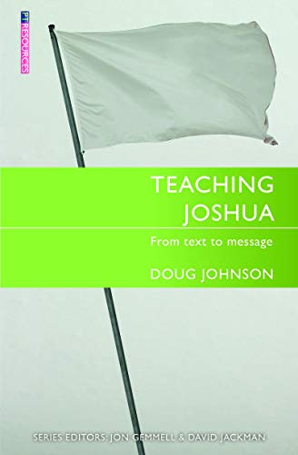 Teaching Joshua: From Text to Message (Proclamation Trust) von Christian Focus Publications