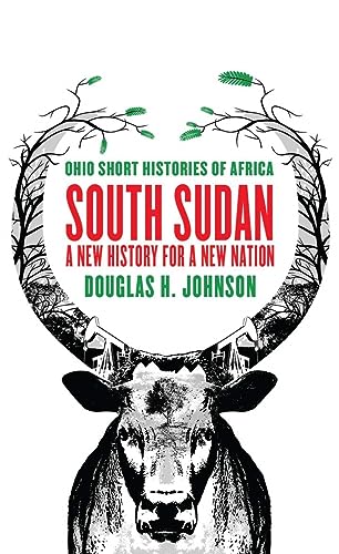 South Sudan: A New History for a New Nation (Ohio Short Histories of Africa) von Ohio University Press