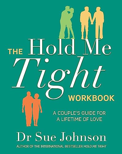 The Hold Me Tight Workbook: A Couple's Guide For a Lifetime of Love von Piatkus Books