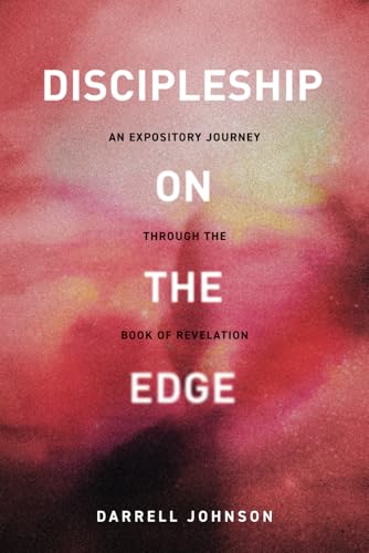 Discipleship On The Edge: An Expository Journey Through the Book of Revelation von Canadian Church Leaders Network