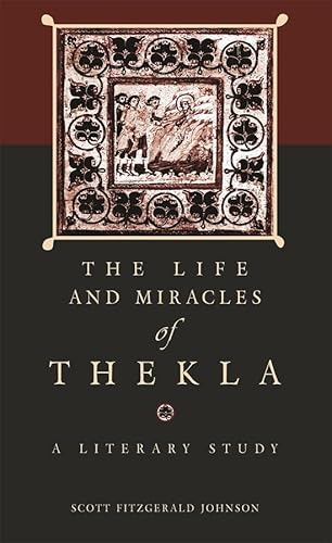 The Life and Miracles of Thekla: A Literary Study (Hellenic Studies, Band 13) von Harvard University Press