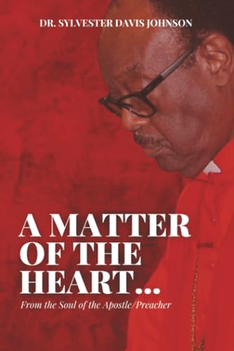A Matter of the Heart...: From the Soul of the Apostle/Preacher von Trafford Publishing
