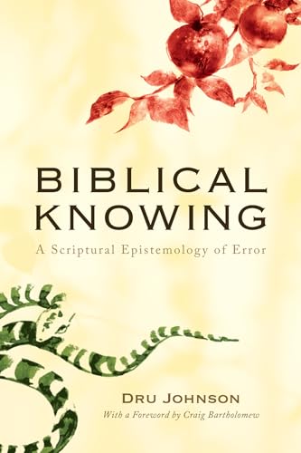 Biblical Knowing: A Scriptural Epistemology of Error von Cascade Books
