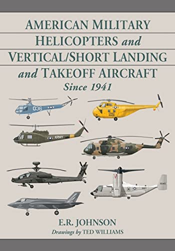 American Military Helicopters and Vertical/Short Landing and Takeoff Aircraft Since 1941 von McFarland and Company, Inc.
