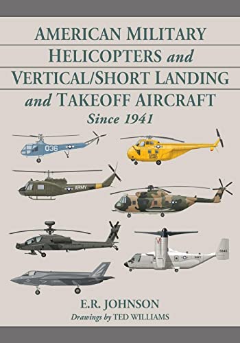 American Military Helicopters and Vertical/Short Landing and Takeoff Aircraft Since 1941 von McFarland