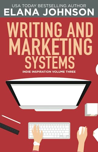 Writing and Marketing Systems (Indie Inspiration™ for Self-Publishers, Band 3) von Independently published