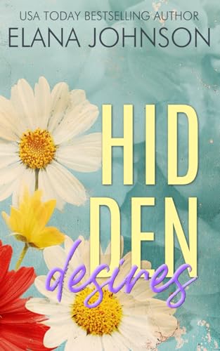 Hidden Desires: An Instalove Romantic Suspense (Forbidden Lake Romance, Band 3) von AEJ Creative Works