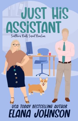 Just His Assistant: A Sweet Romantic Comedy (Southern Roots Sweet RomCom, Band 3)