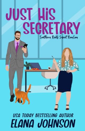 Just His Secretary: A Sweet Romantic Comedy (Southern Roots Sweet RomCom, Band 1)