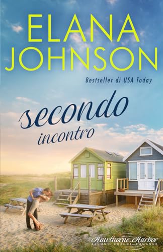 Secondo incontro: Una dolce lettura contemporanea da spiaggia (Hawthorne Harbor Romance, Band 2)