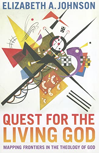 Quest for the Living God: Mapping Frontiers in the Theology of God Quest for the Living God: Mapping Frontiers in the Theology of God