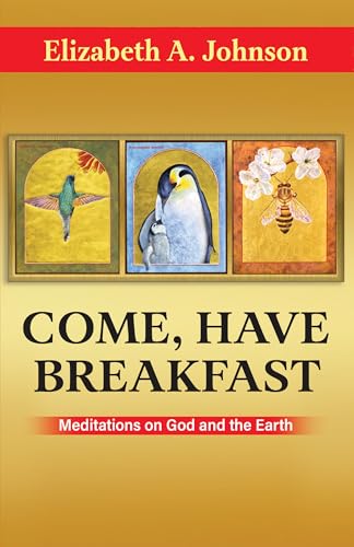 Come, Have Breakfast: Meditations on God and the Earth von Orbis Books (USA)