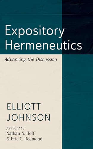 Expository Hermeneutics: Advancing the Discussion von Wipf and Stock