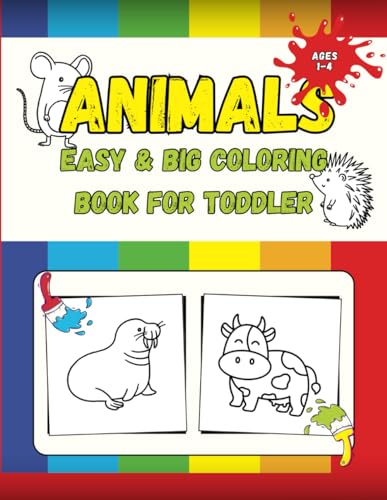 ANIMALS - Easy & Big Coloring Book for Toddler: Discover and Color: A Fabulous Animals Adventure for Toddlers and Preschoolers - 37 Big and Simple ... Pages, Ideal for Little Hands (8.5x11 inches)