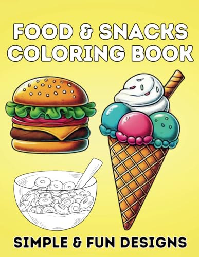 Food & Snacks Coloring Book: Simple and Fun Designs for Relaxation and Stress Relief for Kids and Adults Food & Snacks Coloring Book: Simple and Fun Designs for Relaxation and Stress Relief for Kids and Adults von Independently published