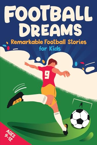 Football Dreams – Remarkable Football Stories for Kids: How 13 Footballers Overcame Challenges and Became Legends (ages 9-12) von Threeglav