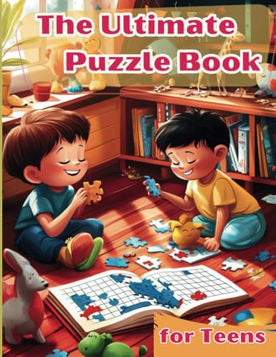 The Ultimate Puzzle Book for Teens: Engaging Mind Games and Activities (Includes Solutions) von Independently published
