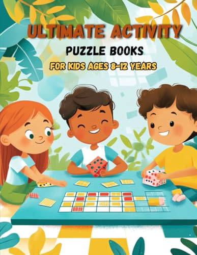Ultimate Activity Puzzle Book for Kids Ages 8-12 Years: Dive Into Mind-Bending Mazes, Clever Sudoku, Tricky Nanograms, Skyscraper Challenges, Battleships, and Tic-Tac-Toe Fun for Kids 8-12! Ultimate Activity Puzzle Book for Kids Ages 8-12 Years: Dive Into Mind-Bending Mazes, Clever Sudoku, Tricky Nanograms, Skyscraper Challenges, Battleships, and Tic-Tac-Toe Fun for Kids 8-12! von Independently published