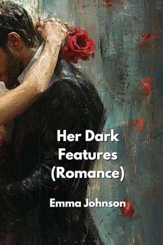 Her Dark Features (Romance) von Emma Johnson