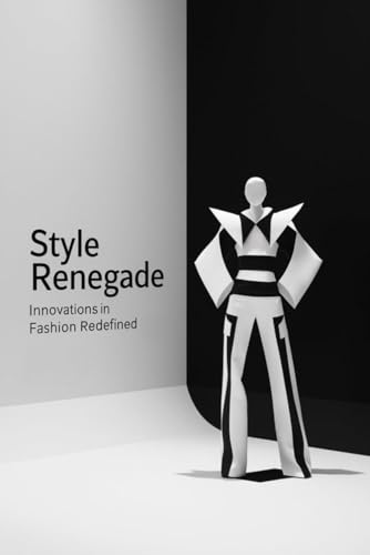 Style Renegade: Innovations in Fashion Redefined von Independently published