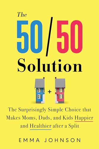 The 50/50 Solution: The Surprisingly Simple Choice That Makes Moms, Dads, and Kids Happier and Healthier After a Split The 50/50 Solution: The Surprisingly Simple Choice That Makes Moms, Dads, and Kids Happier and Healthier After a Split von Sourcebooks Inc