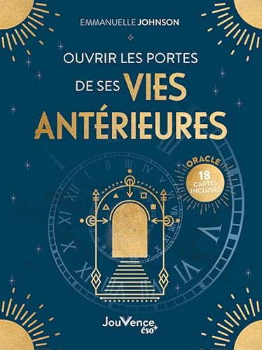 Ouvrir les portes de ses vies antérieures: Oracles 18 cartes incluses von JOUVENCE