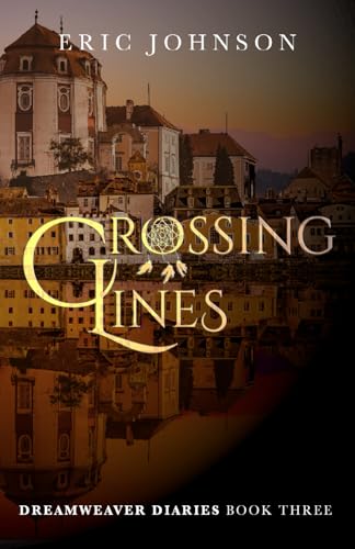Crossing Lines (Dreamweaver Diaries, Band 3) von Broken Table Publishing