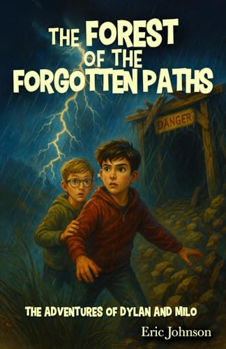 The Forest of the Forgotten Paths: Adventures of Dylan and Milo (The Adventures of Dylan and Milo, Band 4) von Broken Table Publishing