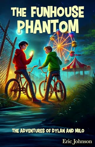 The Funhouse Phantom (The Adventures of Dylan and Milo, Band 2) von Broken Table Publishing
