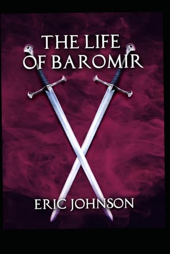 The Life of Baromir (Tales of Baromir, Band 4) von Independently published