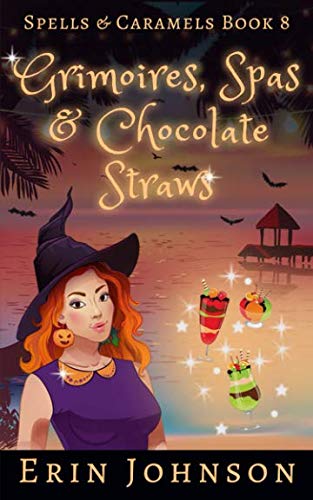 Grimoires, Spas & Chocolate Straws: A Cozy Witch Mystery (Spells & Caramels, Band 8) von Independently published